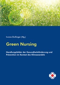 Green Nursing - Iwona Dullinger - E-Book