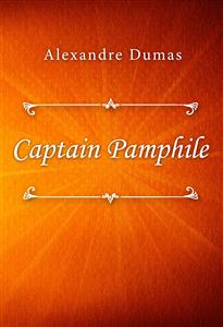 Captain Pamphile - Dumas Alexandre - E-Book
