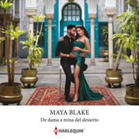 De dama a reina del desierto - Maya Blake - Hörbuch