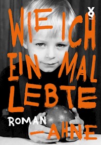 Wie ich einmal lebte - Ahne - E-Book