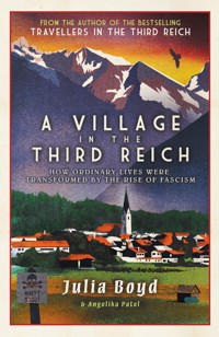 A Village in the Third Reich - Julia Boyd - E-Book