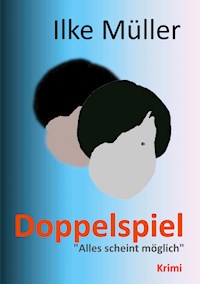 Doppelspiel - Ilke Müller - E-Book