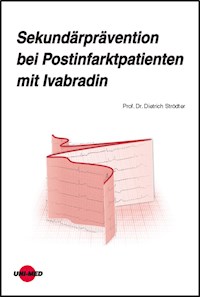 Sekundärprävention bei Postinfarktpatienten mit Ivabradin - Dietrich Strödter - E-Book