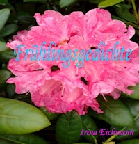 Frühlingsgedichte - Irina Eichmann - E-Book