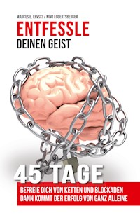 Entfessle deinen Geist - Marcus E. Levski - E-Book