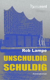 unschuldig SCHULDIG - Rob Lampe - E-Book
