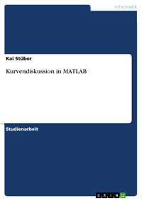 Kurvendiskussion in MATLAB - Kai Stüber - E-Book