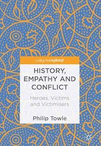 History, Empathy and Conflict - Philip Towle - E-Book