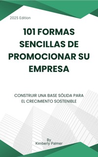 101 formas sencillas de promocionar su empresa - Kimberly Palmer - E-Book