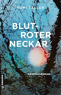 Blutroter Neckar - Toni Feller - E-Book
