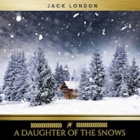 A Daughter of the Snows - Jack  London - Hörbuch