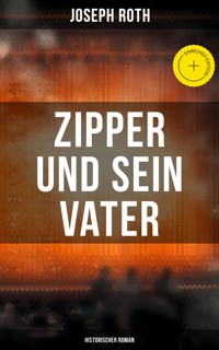 Zipper und sein Vater: Historischer Roman - Joseph Roth - E-Book