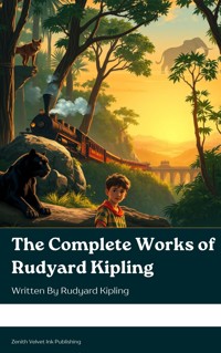 The Complete Works of Rudyard Kipling - Rudyard Kipling - E-Book