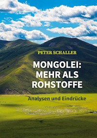 Mongolei: mehr als Rohstoffe - Peter Schaller - E-Book