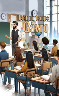 Il fut un temps Gavro - Georges Deffaugt - E-Book