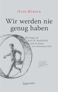 Wir werden nie genug haben - Hans Bürger - E-Book