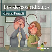 Los deseos ridículos - Charles Perrault - Hörbuch