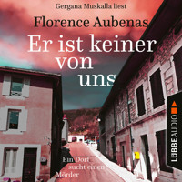 Er ist keiner von uns - Ein Dorf sucht einen Mörder (Ungekürzt) - Florence Aubenas - Hörbuch