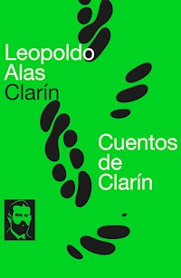 Cuentos de Clarín - Leopoldo Alas Clarín - E-Book