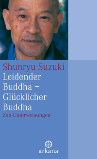 Leidender Buddha - Glücklicher Buddha - Shunryu Suzuki - E-Book