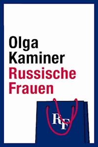 Russische Frauen - Olga Kaminer - E-Book