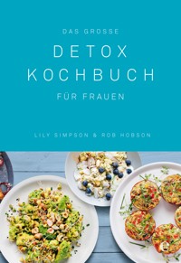 Das große Detox Kochbuch - Lily Simpson - E-Book