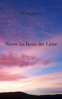 Worte im Bann der Liebe - Mia Morgenstern - E-Book