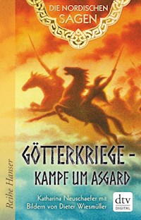 Die Nordischen Sagen. Götterkriege - Kampf um Asgard - Katharina Neuschaefer - E-Book