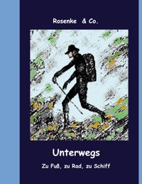 Unterwegs - Eberhard Rosenke - E-Book