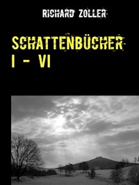 Schattenbücher I - VI - Richard Zoller - E-Book