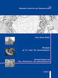 Wismar im 17. und 18. Jahrhundert - Frank Braun - E-Book