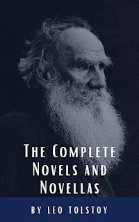 Leo Tolstoy: The Complete Novels and Novellas - Leo Tolstoy - E-Book