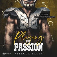 Playing for Passion: Ein Quarterback für Dakota - Brooklyn Dragons, Buch 3 (ungekürzt) - Rebecca Baker - Hörbuch