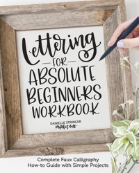 Lettering for Absolute Beginners Workbook - Danielle Stringer - E-Book