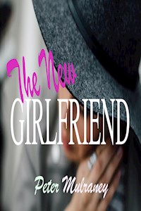 The New Girlfriend - Peter Mulraney - E-Book