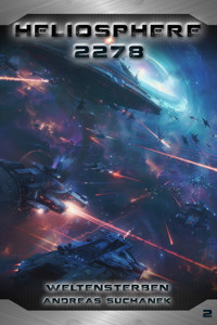 Heliosphere 2278: Weltensterben - Andreas Suchanek - E-Book