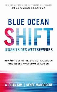 Blue Ocean Shift - W. Chan Kim - E-Book