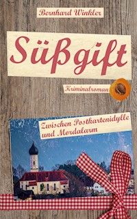Süßgift - Bernhard Winkler - E-Book