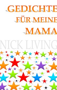 Gedichte für meine Mama - Nick Living - E-Book