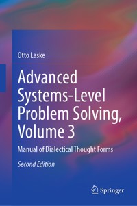 Advanced Systems-Level Problem Solving, Volume 3 - Otto Laske - E-Book