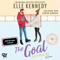 The Goal – Jetzt oder nie - Elle Kennedy - Hörbuch
