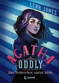 Agatha Oddly (Band 1) - Das Verbrechen wartet nicht - Lena Jones - E-Book