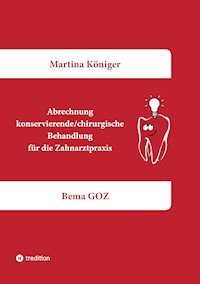 Abrechnung konservierende/chirurgische Behandlung für die Zahnarztpraxis - Martina Königer - E-Book