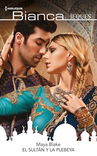 El sultán y la plebeya - Maya Blake - E-Book