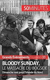 Bloody Sunday, le massacre du Bogside - Pierre Brassart - E-Book