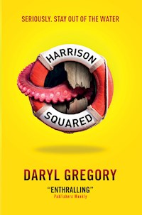 Harrison Squared - Daryl Gregory - E-Book