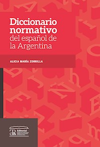 Diccionario normativo del español de la Argentina - Alicia María Zorrilla - E-Book