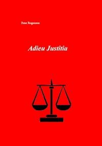 Adieu Justitia - Peter Rogenzon - E-Book