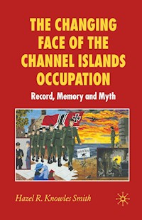 The Changing Face of the Channel Islands Occupation - Kenneth A. Loparo - E-Book