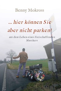 ...hier können Sie aber nicht parken! - Benny Mokross - E-Book